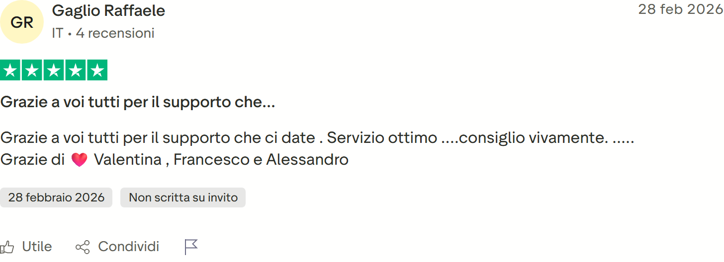 Recensione Trustpilot 5 stelle di Gaglio Raffaele: grazie per il supporto, servizio ottimo, consiglio vivamente, grazie Valentina Francesco Alessandro